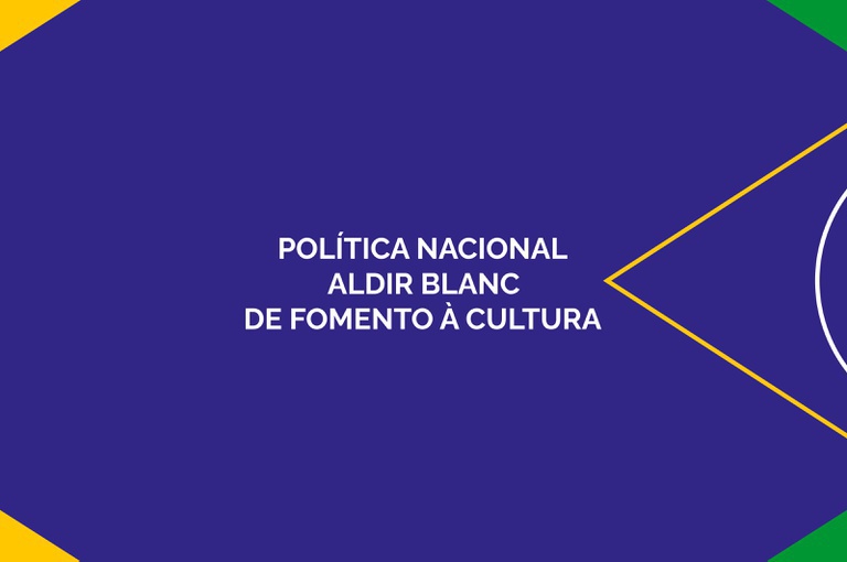 MinC abre período para estados e Distrito Federal enviarem o Plano de Aplicação dos Recursos da Política Nacional Aldir Blanc